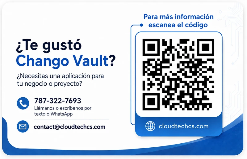¿Te gustó Chango Vault? ¿Necesitas una aplicación para tu negocio o proyecto? Cloudtech, 787-322-7693, contact@cloudtechcs.com, cloudtechcs.com.